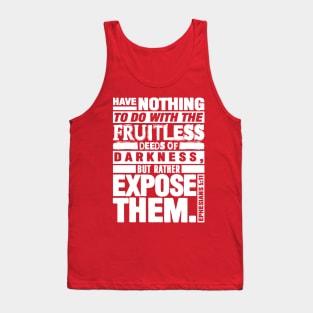 Ephesians 5:11 Expose The Fruitless Deeds Of Darkness Tank Top